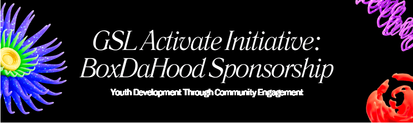 GSL Activate Initiative: BoxDaHood Sponsorship